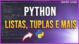 Aprenda Python na Prática (Listas, Tuplas, Dicionários) || Tutorial Completo