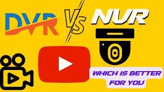 DVR Vs NVR: Which Is The Best CCTV System For Your Home Or Business?