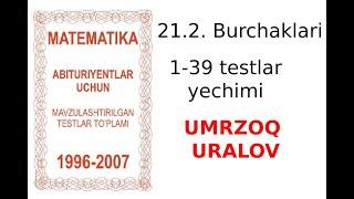 AXBOROTNOMA. UCHBURCHAK BURCHAKLARI. 1-39 TESTLAR YECHIMI