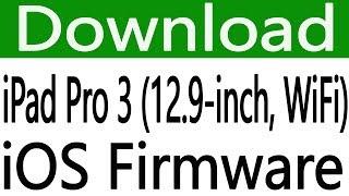 How To Download iPad Pro 3 12 9 inch, WiFi IOS Firmware