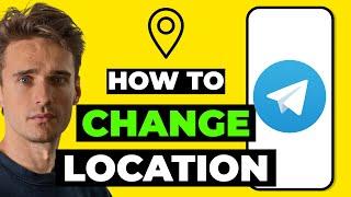 How to Change Location on Telegram [2023]