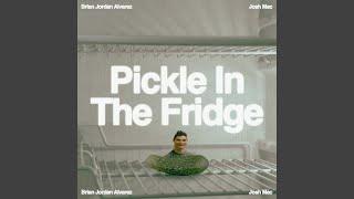 Pickle in the Fridge (feat. TJ Mack)