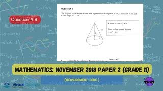 MEASUREMENT: CONE | November 2018: MATHEMATICS Paper 2 Question 8 (Grade 11)