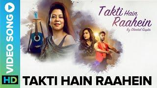 Takti Hain Raahein by Sheetal Gupta | Rahul Harit | Eros Now Music