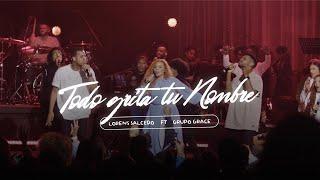 Todo Grita Tu Nombre  – Lorens Salcedo ft Grupo Grace (Video Oficial)