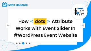 How Dots Attribute Works With Event Slider In #WordPress Event Website