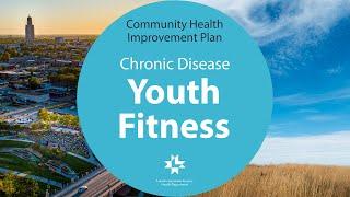 Chronic Disease: Youth Fitness (Community Health Improvement Plan)