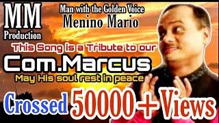 Menino Mario's New song Tribute to our Late Com.Marcus