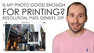 Is your photo good enough for printing? Resolution | Pixel Density | PPI & DPI