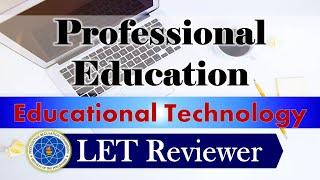 LET Reviewer for Professional Education: Educational Technology