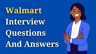 Walmart Interview Questions And Answers