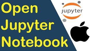 How to open Jupyter Notebook in MacOS - Working with Jupyter Notebooks in MacOS X