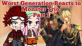 Worst Generation Reacts to Monster Trio / Part 1/Zoro and Sanji/ \