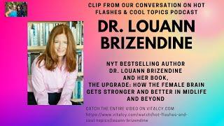 Dr. Louann Brizendine clip of author of The Upgrade and The Female Brain & Hot Flashes & Cool Topics