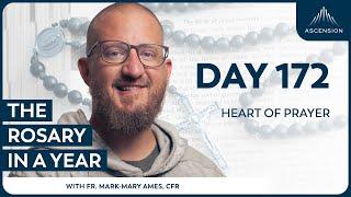 Day 172: Heart of Prayer — The Rosary in a Year (with Fr. Mark-Mary Ames)