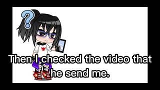 I saw this video that he send it to me|GC|ft.Me irl and my bestie,Oc.No thumnail(Read the desc pls.)