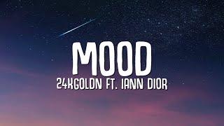 24kGoldn - Mood (Lyrics) ft. Iann Dior