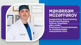 ANESTEZIOLOQ-REANIMATOLOQ, KARDİOREANİMATOLOQ MƏHƏRRƏM MÜZƏFFƏROV KİMDİR? AVTOBİOQRAFİK VİDEO