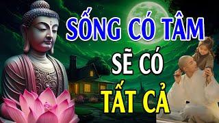 Tâm Từ Bi Là Cội Nguồn Của Hạnh Phúc - Ai Có Tâm Từ Bi Ắt Có Tất Cả (ý nghĩa) - Lời Phật Dạy