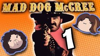 Mad Dog McCree: Draw! - PART 1 - Game Grumps