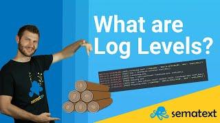 Understanding Log Levels | Tutorial