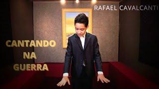 Rafael Cavalcanti | Cantando na Guerra [Cover]