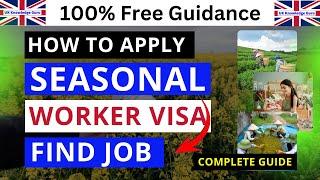 Seasonal Worker Visa | How to Apply | Find Job | Complete Guide 2024