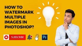 How to watermark multiple images in Adobe Photoshop 2022 tutorial