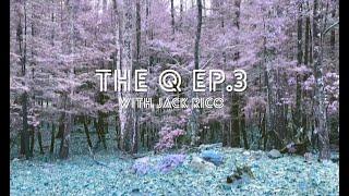 'The Q.' Ep.3 with Jack Rico