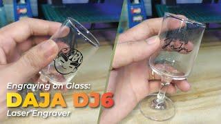 DAJA DJ6 Laser Engraver: Engraving on glass material (Beginner's Guide)