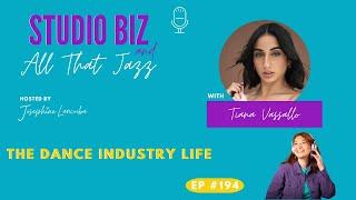 194: The Dance Industry Life with Tiana Vassallo