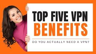️ DO YOU ACTUALLY NEED A VPN? - TOP 5 VPN BENEFITS!