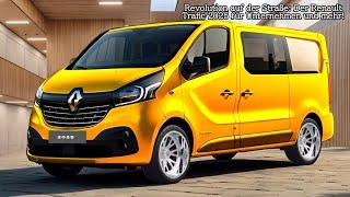 Revolution auf der Straße: Der Renault Trafic 2025 für Unternehmen und mehr!