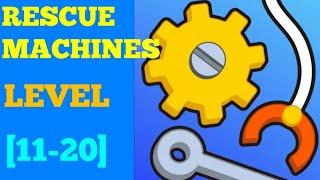 Rescue Machine level 11 12 13 14 15 16 17 18 19 20 solution or walkthrough