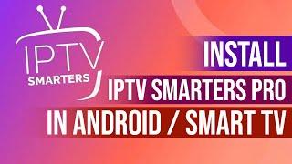 How to Install IPTV Smarters Pro | Smart TV and Google TV