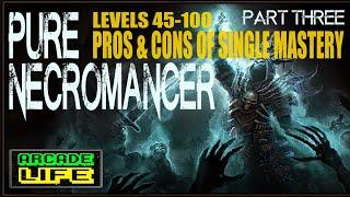 Grim Dawn - Pure Necromancer - Pet Build - Level 45 to 100 - Pros and Cons of Single Mastery