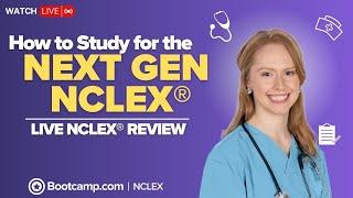 How to Study for the NEXT GEN NCLEX® | LIVE NCLEX® REVIEW | NCLEX Bootcamp