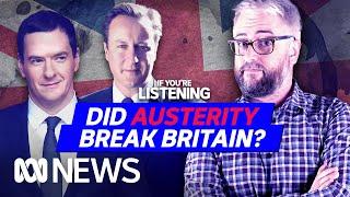 Who Broke Britain? Part 1: Austerity | If You’re Listening