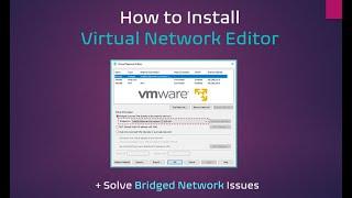 How to install Virtual Network Editor for VMware Player / Workstation to solve bridged network