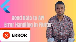 Flutter Tutorial: Send Data to APIs & Error Handling in Bangla | Applicantly