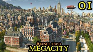 Anno 1800 MEGACITY - The ULTIMATE Start || ULTRA Hard & 160+ Mods & ALL DLCs Road To Anno 117 #01