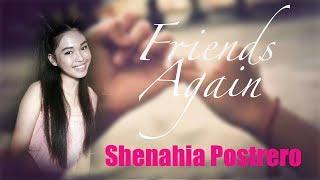 Shenahia Postrero - FRIENDS AGAIN (Kuya Bryan - OBM)