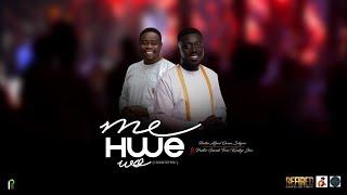 Me Hwe Wo - Pastor  Alfred Owusu Sekyere Ft. Pastor  Isaiah Fosu Kwakye Jnr.