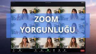 Zoom Yorgunluğu: Neden Bu Kadar Yorucu ve Bu Durumla Nasıl Başa Çıkabiliriz?