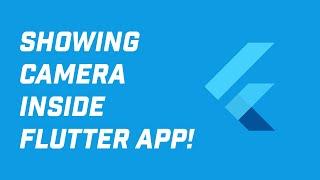 How to Show Camera Inside Flutter App!