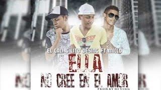 El Cali Ft Lito desing & Miclo Ella no cree en el amor ( Video Lyrics) Letra