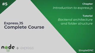 Express JS Complete Course #5 - Backend architecture and folder structure