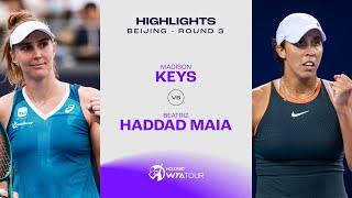 Madison Keys vs. Beatriz Haddad Maia | 2024 Beijing Round 3 | WTA Match Highlights