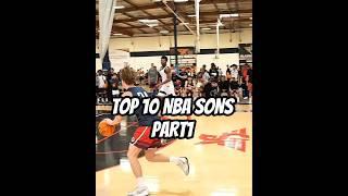 PART1 | TOP 10 NBA SONS #basketball #highschool #nba #edit