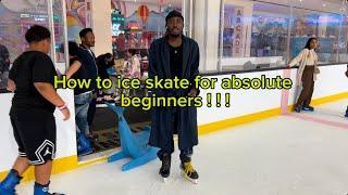 Tutorial on how to ice skate for absolute beginners!!!